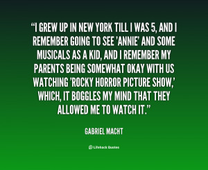 quote Gabriel Macht i grew up in new york till 133979 2 png