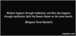 Wisdom happens through meditation, and bliss also happens through ...