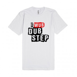 Description Wub Dubstep Funny Music Shirt