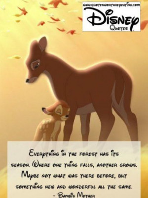 ... before, but something new and wonderful all the same.- Bambi's Mother