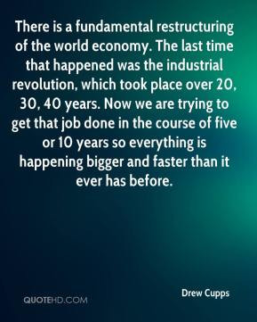 economy The last time that happened was the industrial revolution