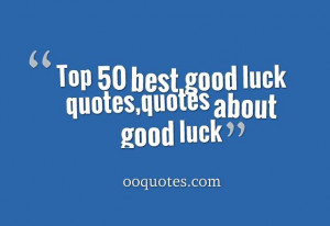Top 50 amazing quotes about good luck