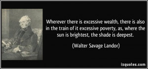 there is excessive wealth, there is also in the train of it excessive ...