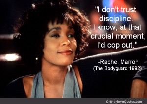 Quote from 1992 film The Bodyguard starring Whitney Houston and Kevin ...