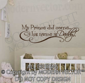 Details about MY PRINCE DID COME HIS NAME IS DADDY Quote Vinyl Wall ...