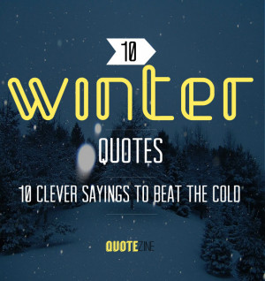 Cold Weather Quotes And Sayings Winter quotes: 10 clever
