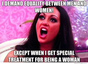 Feminist Logic – I demand equality between men and women – except ...