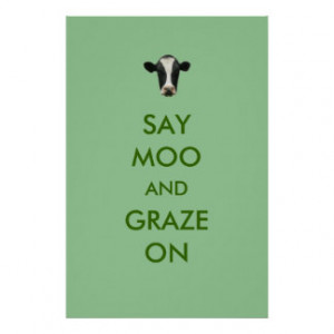 Say Moo and Graze On Funny Cow Poster