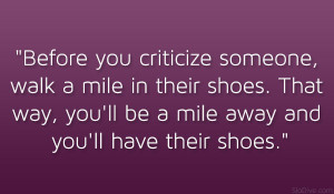 ... . That way, you’ll be a mile away and you’ll have their shoes