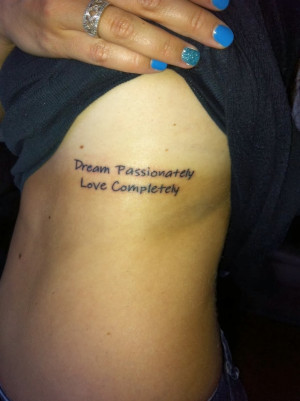 Dream passionately, Love completely