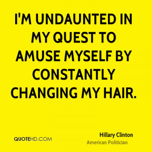 quest to amuse myself by constantly changing my hair picture quote 1
