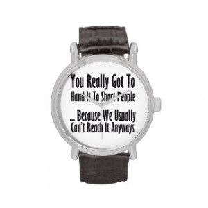 Short People Quote Wrist Watches