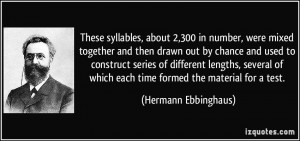 These syllables, about 2,300 in number, were mixed together and then ...