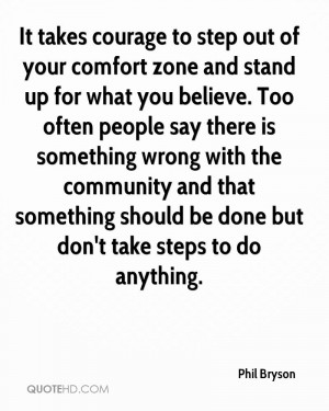 It takes courage to step out of your comfort zone and stand up for ...