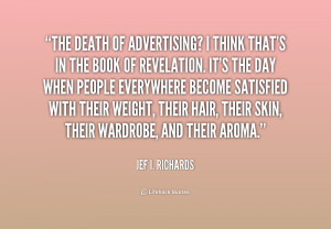 quote-Jef-I.-Richards-the-death-of-advertising-i-think-thats-225134_1 ...
