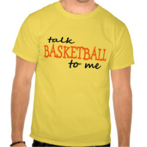 Basketball Quotes T-shirts & Shirts