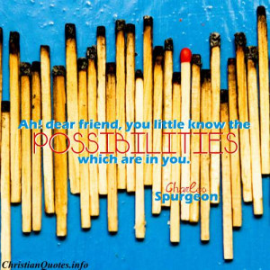 Charles Spurgeon Quote – The Possibilities in You