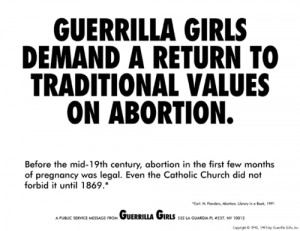 ... Demand A Return to Traditional Values on abortion. Guerrilla Girls