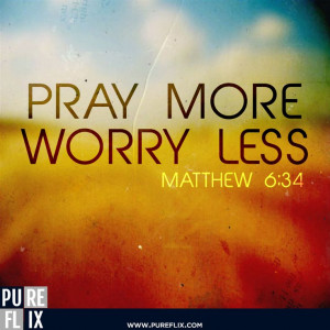 more - Worry Less - Bible Verse - Christian movies - Christian Quotes ...