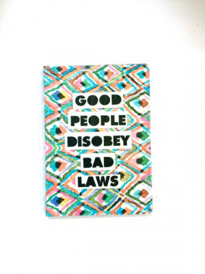 Good People Disobey Bad Laws blank notebook via Etsy