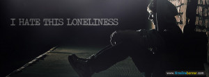 Hate Loneliness Facebook Cover