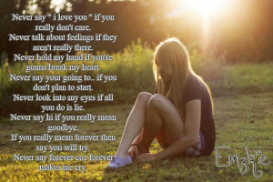 NEVER SAY “I LOVE YOU” IF YOU REALLY DON’T CARE…