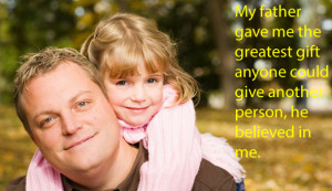 Fathers day – My father gave me the greatest gift anyone could give ...