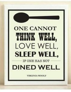 Virginia Woolf quote- I would totally hang this in my kitchen More