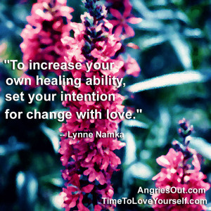 To increase your own healing ability, set your intention for change ...