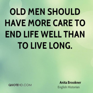 Life Quotes To Live By For Men Old men should have more care