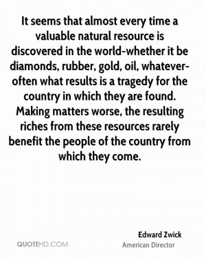 It seems that almost every time a valuable natural resource is ...