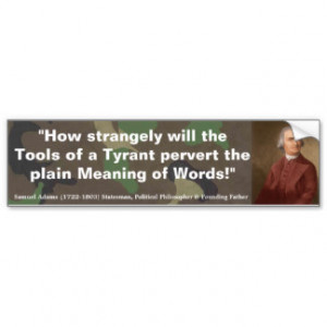 SAM ADAMS Tools of Tyrant pervert Meaning of Words Bumper Stickers