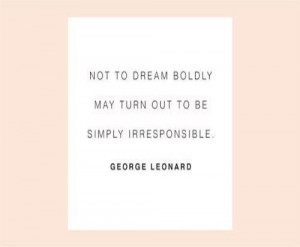 George Leonard #Dream, #Irresponsible