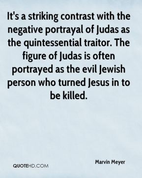 ... of judas as the quintessential traitor the figure of judas is