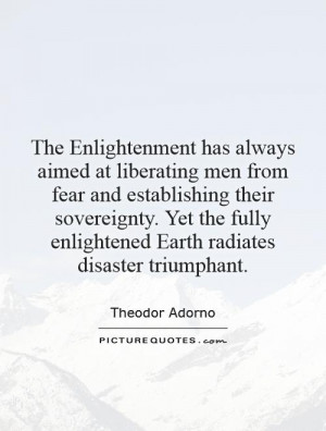 ... fully enlightened Earth radiates disaster triumphant Picture Quote #1