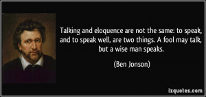Talking and eloquence are not the same: to speak, and to speak well ...