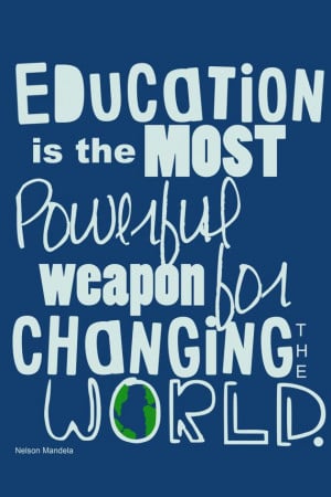 Nelson Mandela on Education #education #quoteTeaching Quotes, Schools ...