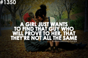 ... find that guy who will prove to her that they’re not all the same