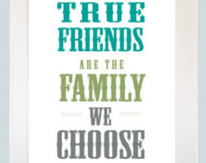 ... Art, True Friends Are The Family We Choose, Home Decor, Wall Art, Gift