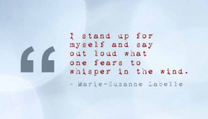 Stand Up for For Myself and Say Out Loud what One Fears to Whisper ...
