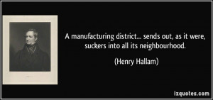 manufacturing district... sends out, as it were, suckers into all ...