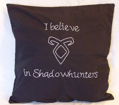 Mortal Instrument Inspired, I believe in Shadowhunters, Throw Pillow