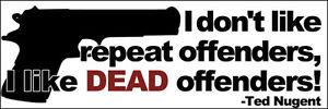 3x9-inch-Ted-Nugent-Repeat-Offenders-Dead-Quote-Bumper-Sticker-gun-2nd ...