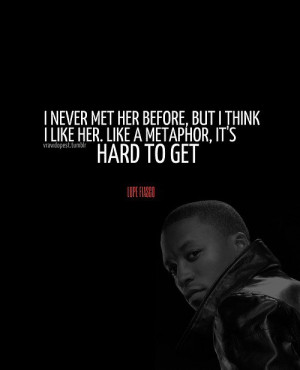 Lupe fiasco, quotes, sayings, i like her