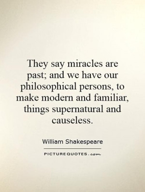 ... and familiar, things supernatural and causeless. Picture Quote #1