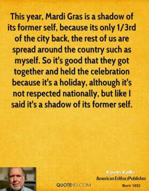 This year, Mardi Gras is a shadow of its former self, because its only ...