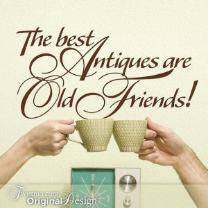 ... Wall Decal: Best Antiques are Old Friends Funny Quote for Retro Decor