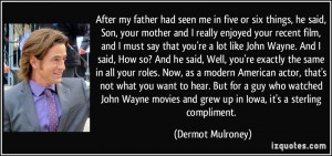 my father had seen me in five or six things, he said, Son, your mother ...