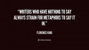 quote-Florence-King-writers-who-have-nothing-to-say-always-190220_1 ...