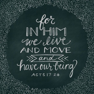 For in Him we live and move and have our being, as also some of your ...